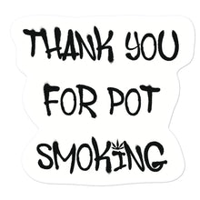 Load image into Gallery viewer, Thank you for Smoking Sticker
